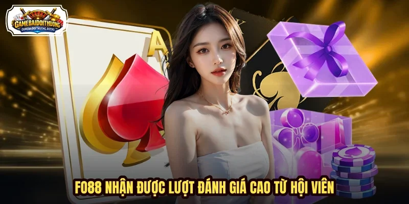 FO88 nhận được lượt đánh giá cao từ hội viên FO88 nhận được lượt đánh giá cao từ hội viên